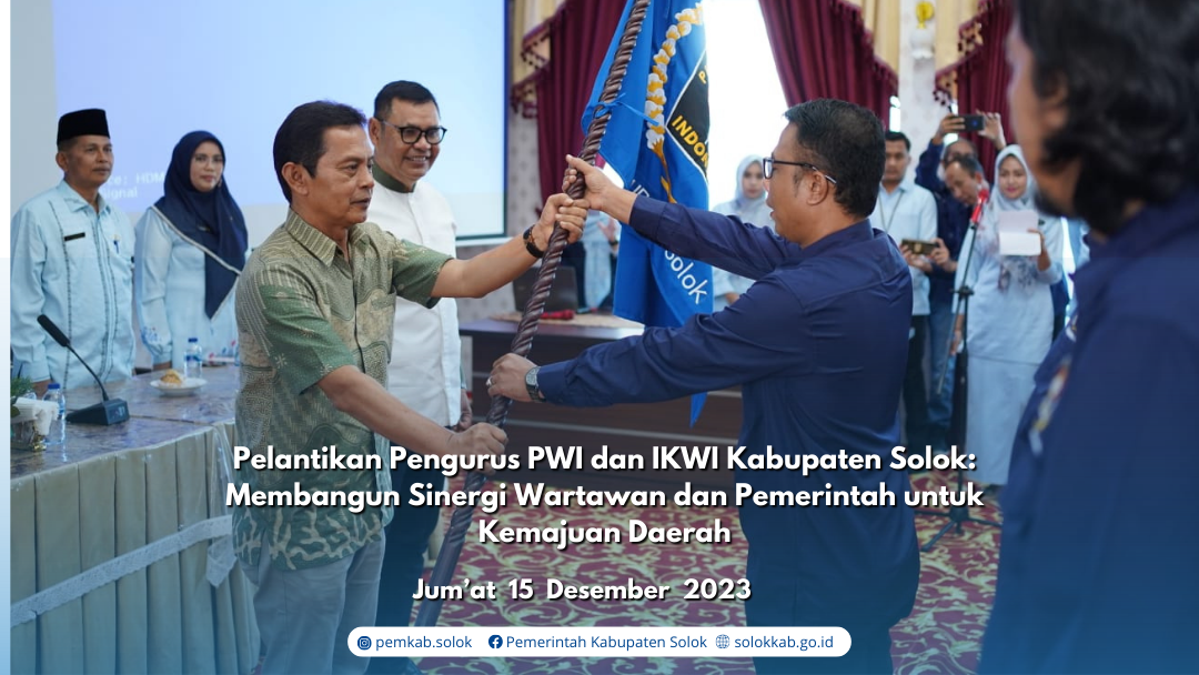 Pelantikan Pengurus PWI dan IKWI Kabupaten Solok: Membangun Sinergi Wartawan dan Pemerintah untuk Kemajuan Daerah