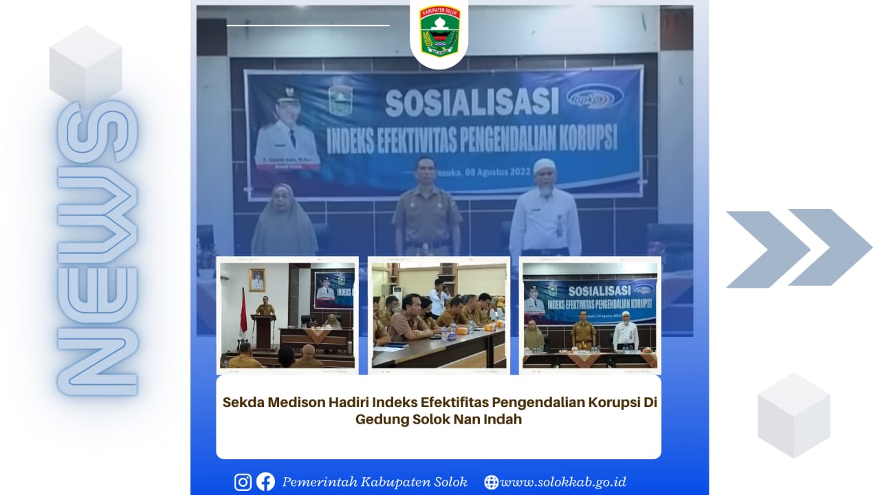 Sekda Medison Hadiri Sosialisai Indeks Efektivitas Pengendalian Korupsi di Gedung Solok Nan Indah. 