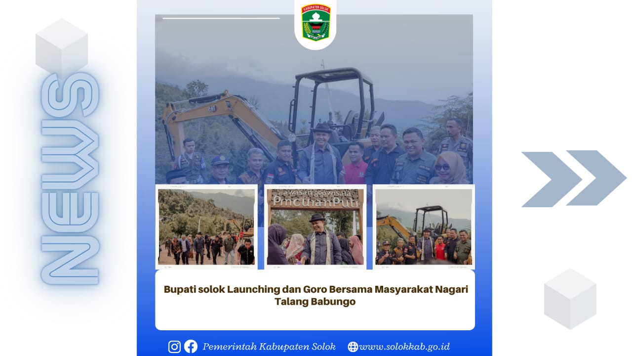 Bupati Solok Launching Excavator dan Goro Bersama Masyarakat Nagari Talang Babungo