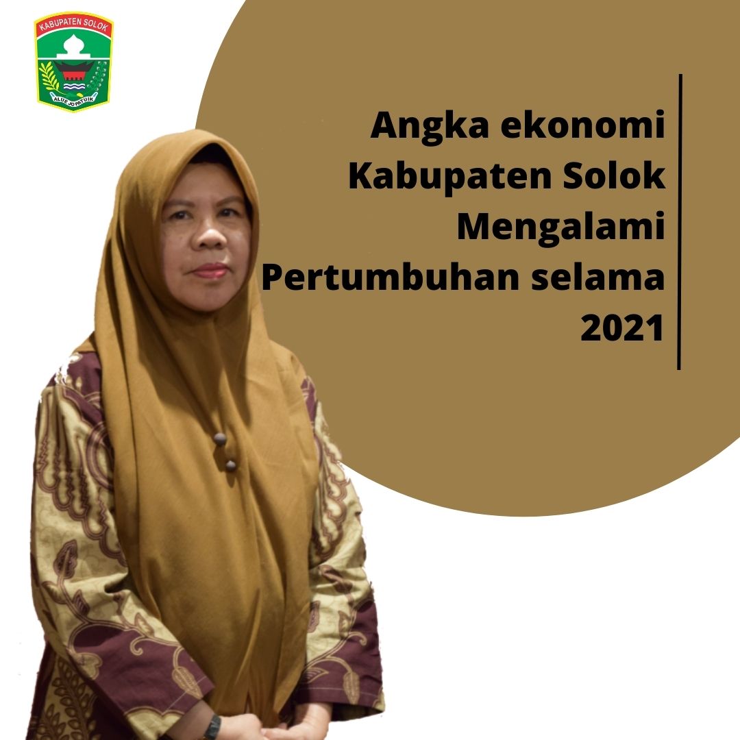 Angka ekonomi Kabupaten Solok Mengalami Pertumbuhan selama 2021